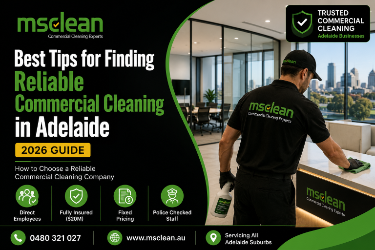 What Are the Best Tips for Finding Reliable Commercial Cleaning Services in Adelaide
