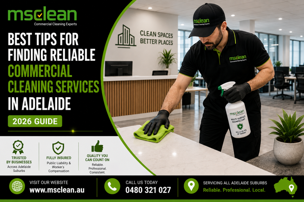 Best Tips for Finding Reliable Commercial Cleaning Services in Adelaide (2026 Guide) 1 Best Tips for Finding Reliable Commercial Cleaning Services in Adelaide (2026 Guide)