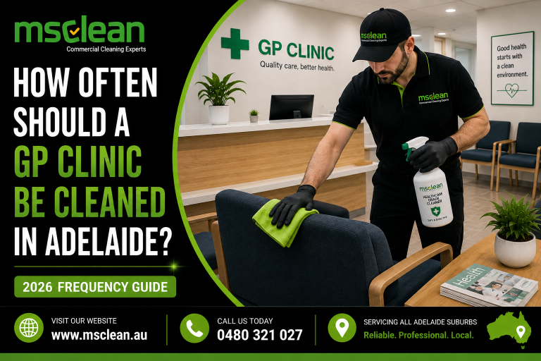 How Often Should a GP Clinic Be Cleaned in Adelaide — 2026 Frequency Guide
