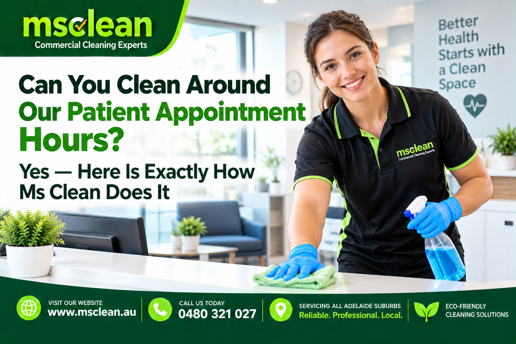 Can You Clean Around Our Patient Appointment Hours 