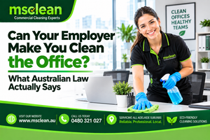 Can Your Employer Make You Clean the Office? What Australian Law Actually Says
