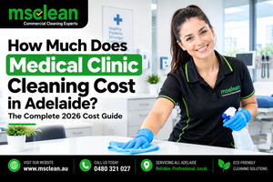 How Much Does Medical Clinic Cleaning Cost in Adelaide?